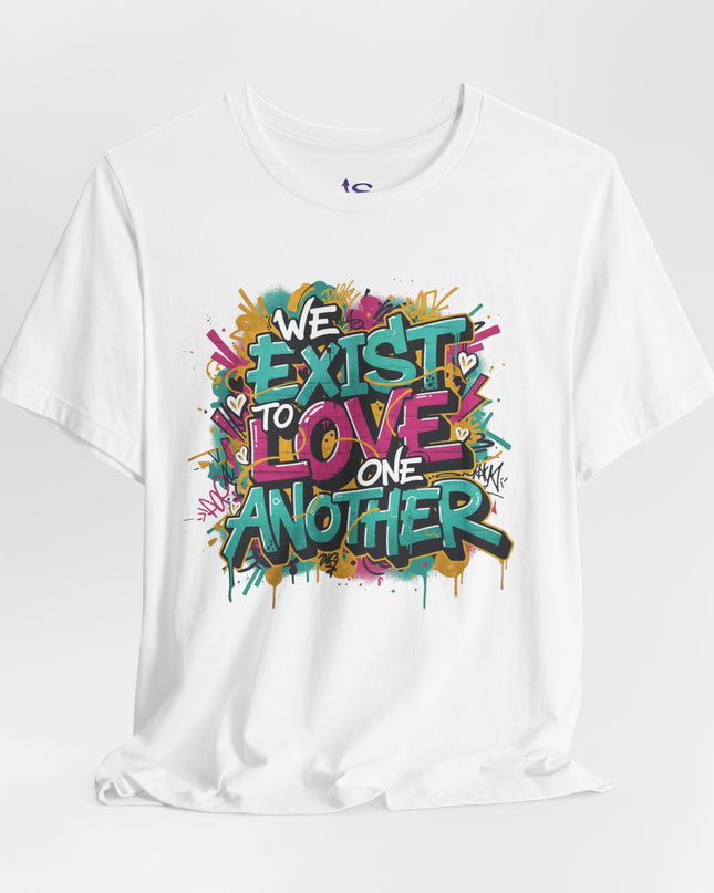 We Exist to Love One Another