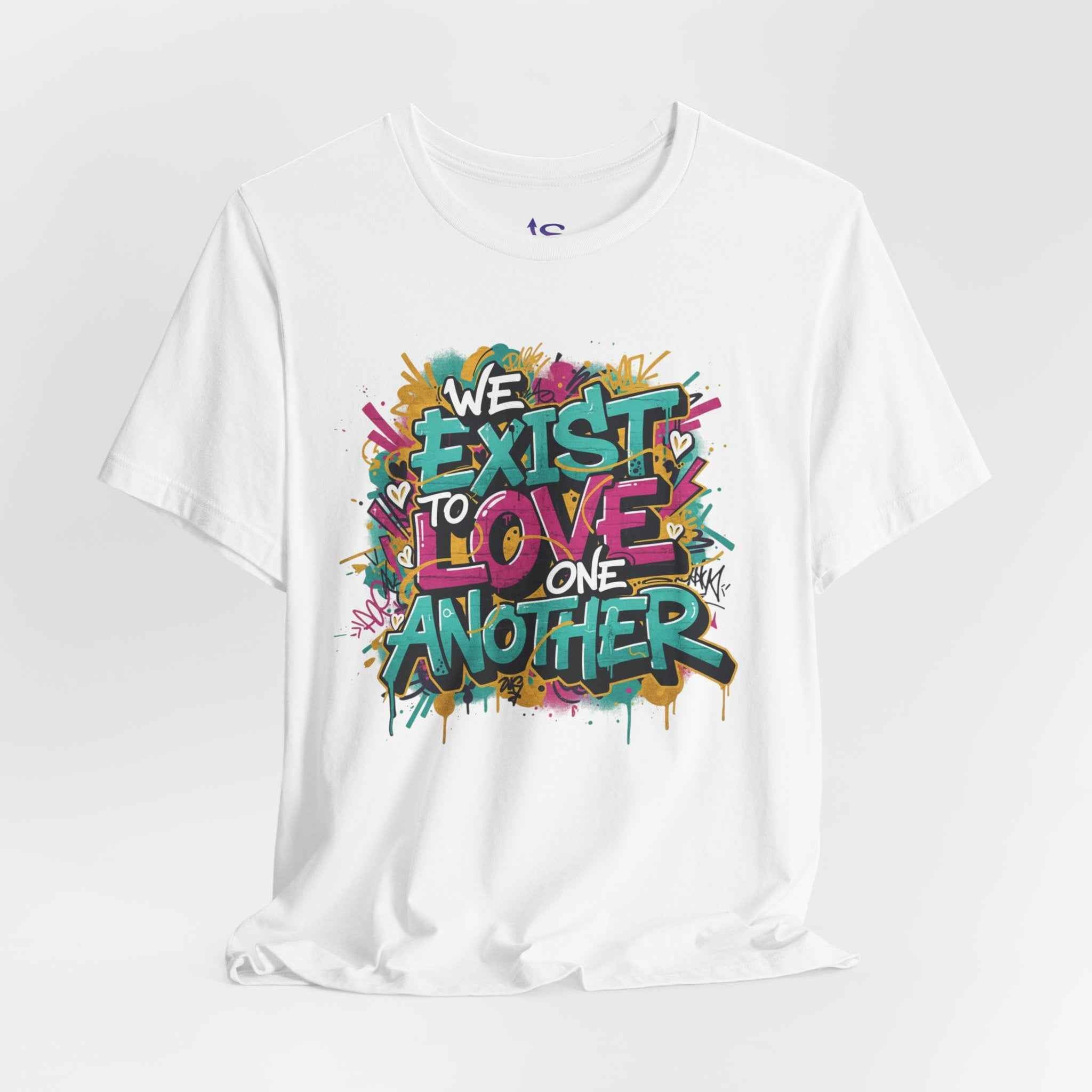 We Exist to Love One Another