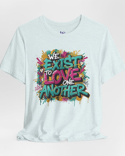 We Exist to Love One Another