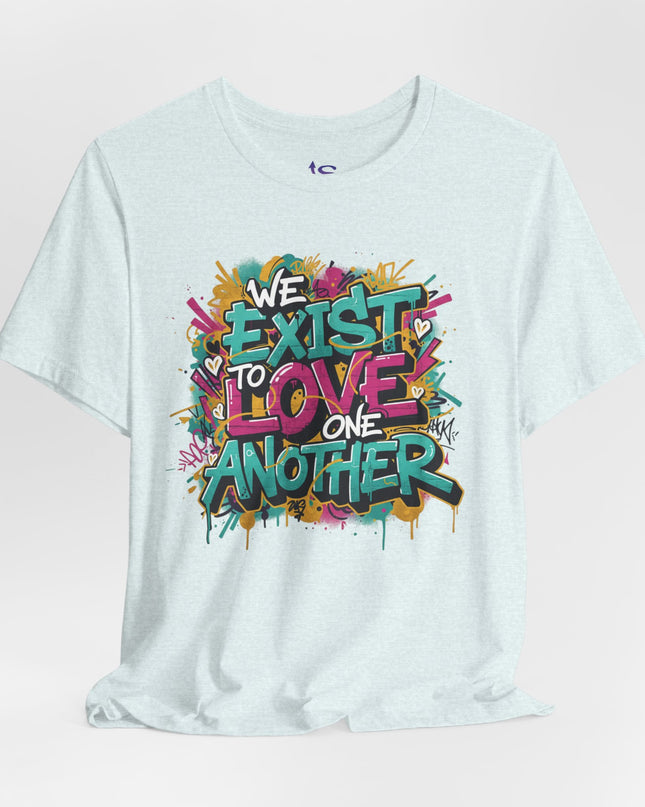 We Exist to Love One Another