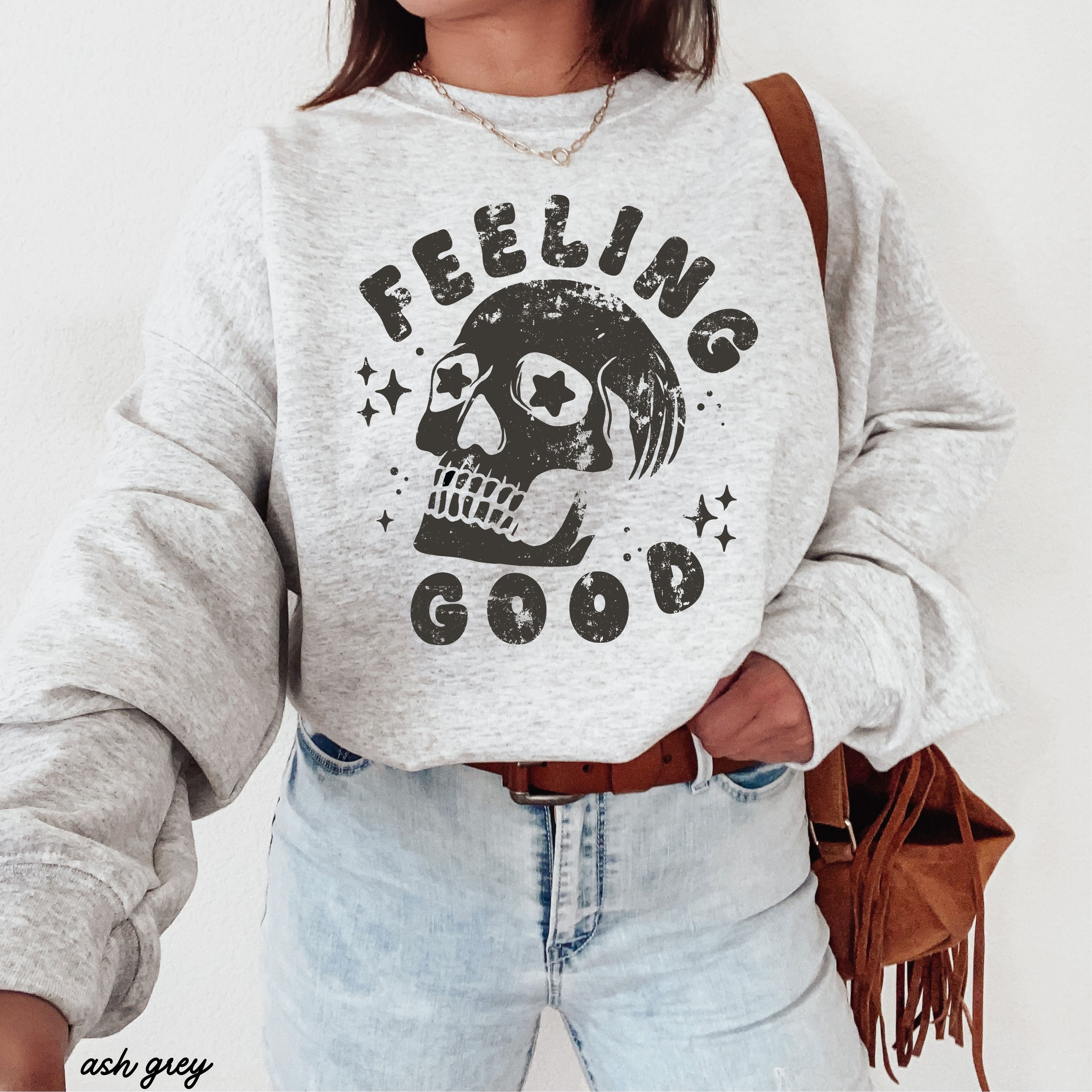 Feeling Good Skull Sweatshirt 7 Colors S-3X